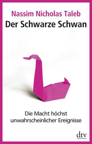 Nassim Nicholas Taleb: Der schwarze Schwan (Paperback, German language, 2010, Deutscher Taschenbuch Verlag)