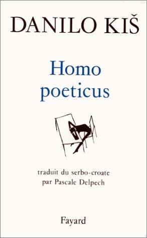 Danilo Kiš: Homo poeticus (Paperback, French language, 1993, Fayard)