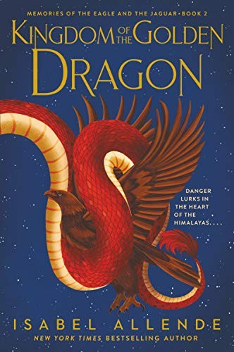 Isabel Allende: Kingdom of the Golden Dragon (2021, HarperCollins Publishers, Katherine Tegen Books)