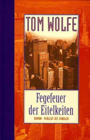 Tom Wolfe: Fegefeuer der Eitelkeiten. Geschenkausgabe. (Hardcover, 1998, Kindler Verlag GmbH)