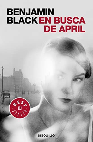 John Banville: En busca de April (Paperback, 2016, Debolsillo, DEBOLSILLO)