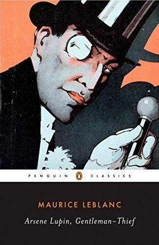 Maurice Leblanc: Arsène Lupin, Gentleman-Thief (Arsène Lupin #1) (2007, Penguin Books)