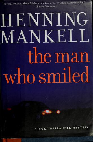 Henning Mankell: The man who smiled (Hardcover, 2005, New Press, Distributed by W. W. Norton, Distributed by W.W. Norton)