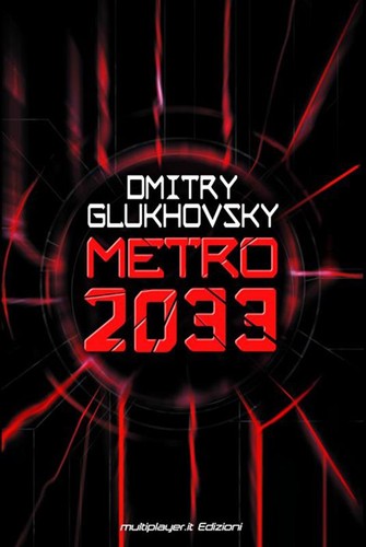 Dmitry Glukhovsky: Metro 2033 (EBook, Italiano language, 2012, Multiplayer.it Edizioni)