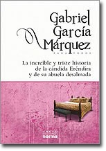 Gabriel García Márquez: La increíble y triste historia de la cándida Eréndira y de su abuela desalmada (2012, Editorial Norma)