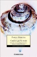 Pablo Neruda: Confieso Que He Vivido, Memorias (Contemporanea) (Paperback, Spanish language, 2004, Debolsillo)