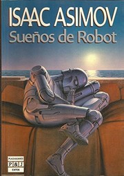 Isaac Asimov: Sueños de robot  (1989, Plaza Janés)