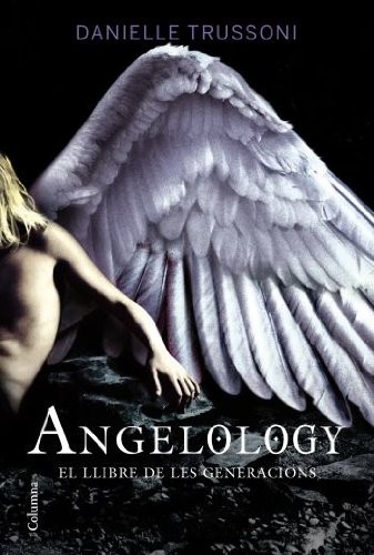 Danielle Trussoni, Rosa Maria Borràs Montané: Angelology (Paperback, Columna CAT)