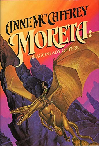 Anne McCaffrey: Moreta Dragonlady of Pern (Hardcover, 1987, Random House Value Publishing)