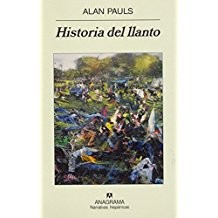 Alan Pauls: Historia del llanto (Spanish language, 2007, Anagrama)