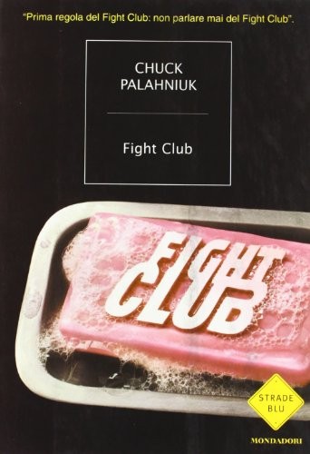 Chuck Palahniuk, Javier Calvo Perales, James Colby, Jordi Cussà Balaguer: Fight Club (2003, Mondadori)