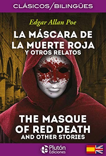 Poe, Edgar Allan, Benjamin Briggent: La Máscara de la Muerte Roja y otros relatos / The Masque of Red Death and other stories (Paperback, 2015, PlutÃ³n Ediciones, Plutón Ediciones)