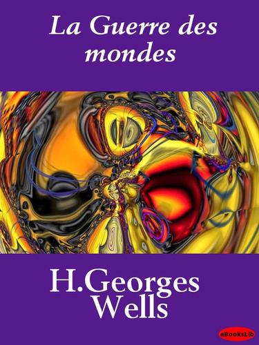 H. G. Wells: La Guerre des mondes (EBook, French language, 2009, eBooksLib)