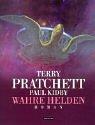 Terry Pratchett, Paul Kidby: Wahre Helden. Ein Scheibenwelt- Roman. (Hardcover, German language, 2001, Goldmann)