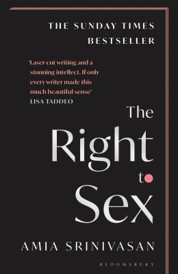 Amia Srinivasan: Right to Sex (2022, Bloomsbury Publishing Plc)