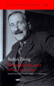 Stefan Sweig: El Mundo De Ayer (2001, El Acantilado)