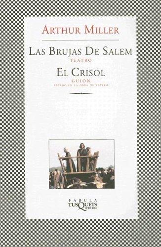 Arthur Miller, Jose Luis Lopez Munoz: Las Brujas De Salem, El Crisol / The Salem Witches,The Crucible (Paperback, Spanish language, 2005, TusQuets)