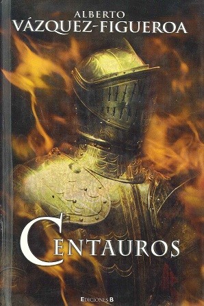 Alberto Vázquez-Figueroa: Centauros (Spanish language, 2007, Ediciones B)