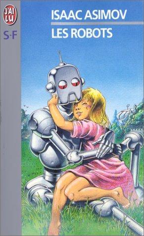 Isaac Asimov: Les Robots (French language, 1999)