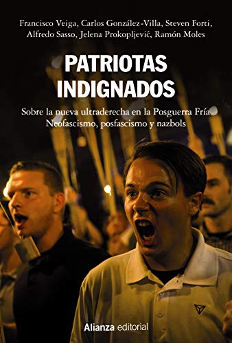 Francisco Veiga, Carlos González-Villa, Steven Forti, Alfredo Sasso, Jelena Prokopljevic, Ramón Moles: Patriotas indignados (Paperback, 2019, Alianza Editorial)