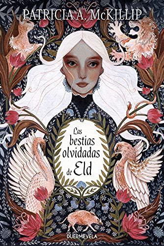 Patricia A. McKillip, Pilar Caballero, Almudena Martínez, Rebeca Cardeñoso, Isabel Clúa, Maria Matos: Las bestias olvidadas de Eld (Paperback, 2021, Duermevela Ediciones)