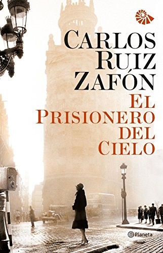 Carlos Ruiz Zafón: El prisionero del cielo (Paperback, PLANETA)