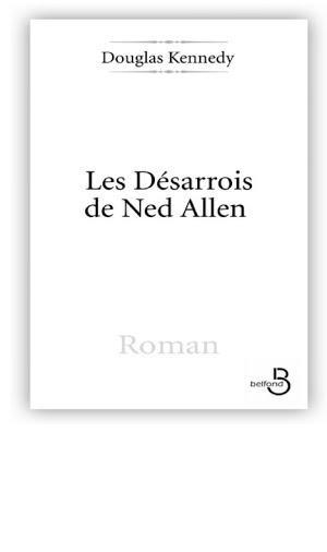 Douglas Kennedy: Les Désarrois de Ned Allen (French language)