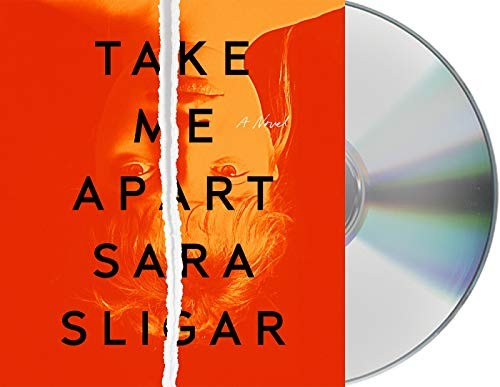 Xe Sands, Sara Sligar, Therese Plummer: Take Me Apart (AudiobookFormat, 2020, Macmillan Audio)