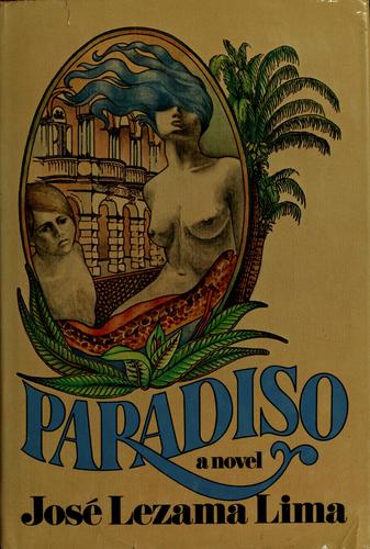 José Lezama Lima, José Lezama Lima: Paradiso (1974, Farrar, Straus and Giroux)