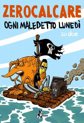 Zerocalcare: Ogni maledetto lunedì (Paperback, 2013, Bao Publishing)