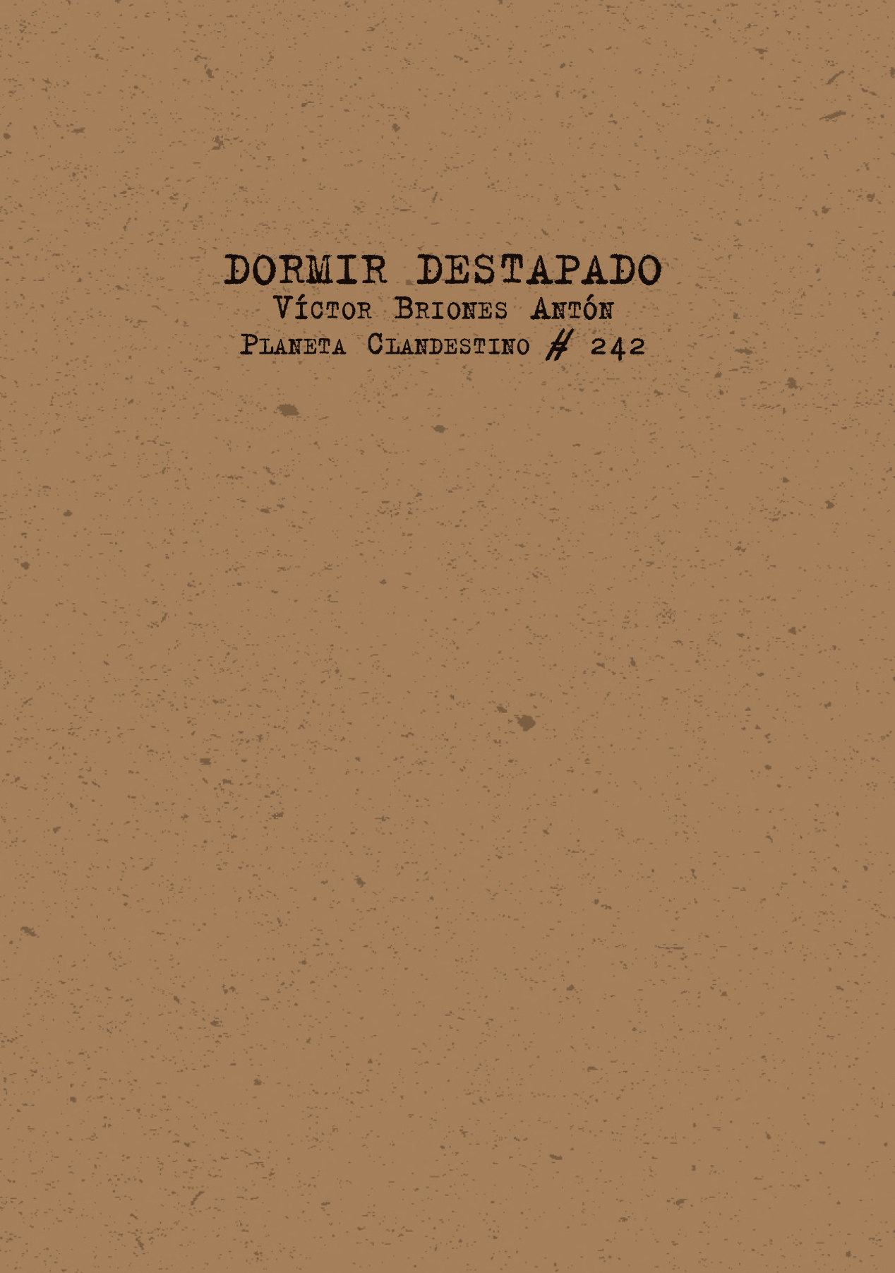 Víctor Briones Antón: Dormir destapado (Paperback, Español language, Ediciones del 4 de Agosto)