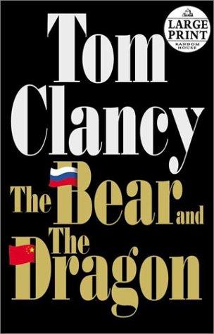 Tom Clancy: The bear and the dragon (2000, Random House Large Print)