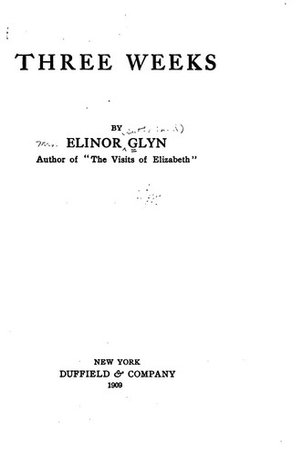 Elinor Glyn: Three Weeks (1909, Duffield & Company)