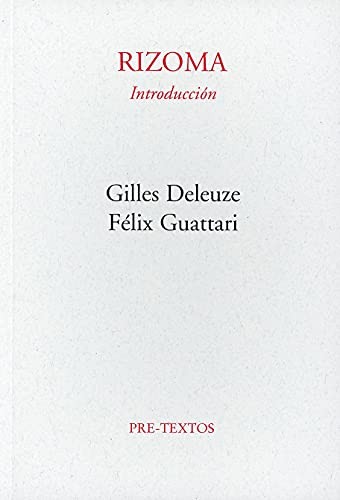 Gilles Deleuze, Félix Guattari: Rizoma -Introduccion (Paperback, Spanish language, 1992, Pre-Textos, PRETEXTOS, Editorial Pre-Textos)