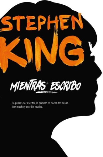 Stephen King: Mientras escribo (2020, Debolsillo)