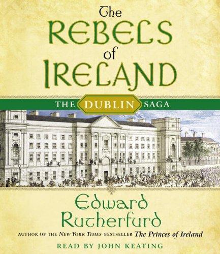 Edward Rutherfurd: The Rebels of Ireland (AudiobookFormat, 2006, Random House Audio)