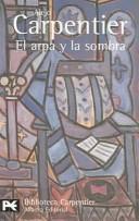 Alejo Carpentier: El arpa y la sombra (Spanish language, 1998, Alianza Editorial)