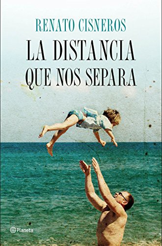 Renato Cisneros: La distancia que nos separa (Hardcover, Editorial Planeta)