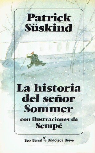 Patrick Süskind: La historia del señor Sommer (Spanish language, 2008, Seix Barral)