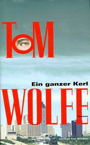 Tom Wolfe: Ein ganzer Kerl. (Hardcover, Kindler Verlag GmbH)