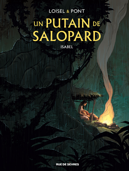 Régis Loisel, Olivier Pont: Un putain de salopard (GraphicNovel, Français language, 2024, Rue de Sèvres)