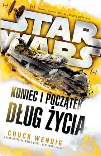 Chuck Wendig: Star Wars. Koniec i początek. Dług życia (Paperback, Polish language, 2017, Uroboros)