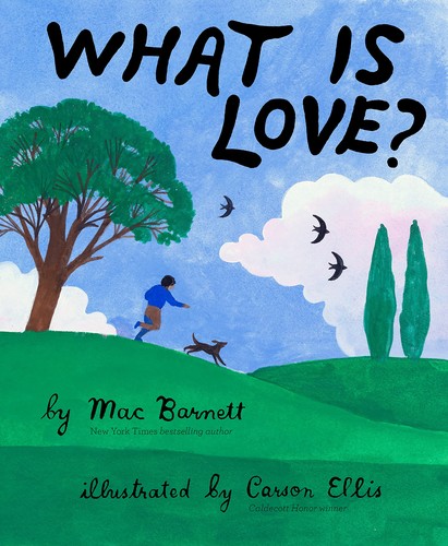 Mac Barnett, Carson Ellis: What Is Love? (2021, Chronicle Books LLC)