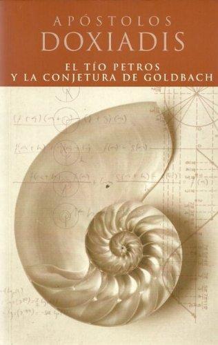 Apostolos Doxiadis: El tío Petros y la conjetura de Glodbach (Spanish language)