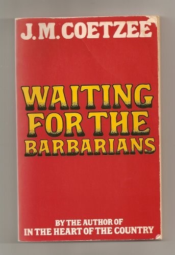 J. M. Coetzee: Waiting for the barbarians (1981, Ravan Press)