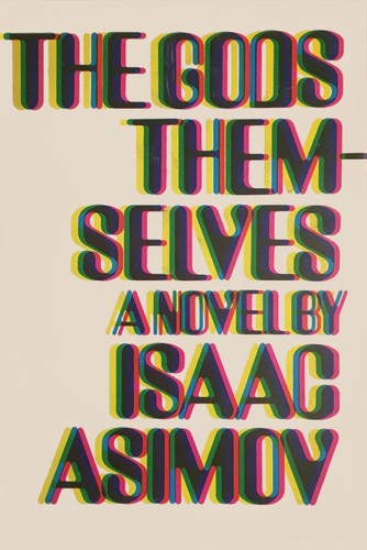 Isaac Asimov: The Gods Themselves (1972, Doubleday)