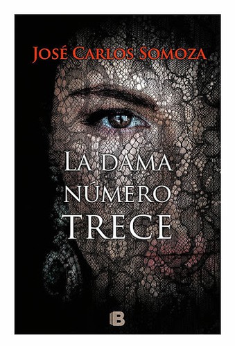 José Carlos Somoza: La dama número trece (Spanish language, 2003, Random House Mondadori)