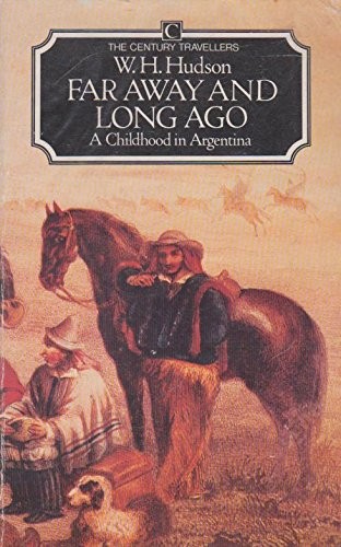 W. H. Hudson: Far away and long ago (1985, Century Pub.)