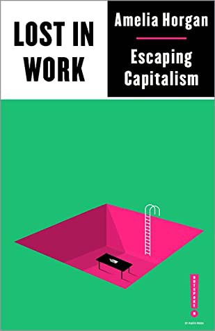 Amelia Horgan: Lost in Work (2021, Pluto Press)