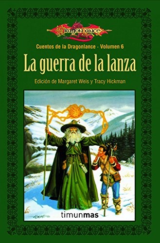 Tracy Hickman, Mila López, AA. VV.: Cuentos de la Dragonlance nº 06/06 La Guerra de la Lanza (Paperback, Minotauro, MINOTAURO)